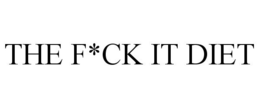 THE F*CK IT DIET trademark