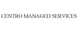CENTRO MANAGED SERVICES trademark
