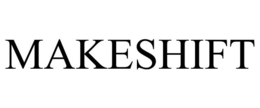MAKESHIFT trademark