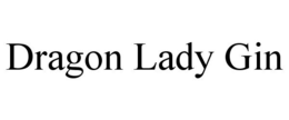 DRAGON LADY GIN trademark