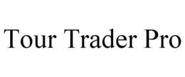 TOUR TRADER PRO trademark