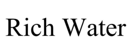 RICH WATER trademark