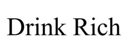 DRINK RICH trademark