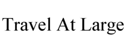 TRAVEL AT LARGE trademark