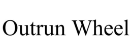 OUTRUN WHEEL trademark