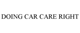 DOING CAR CARE RIGHT trademark