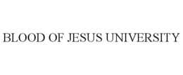 BLOOD OF JESUS UNIVERSITY trademark