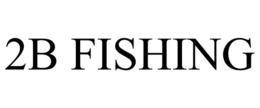2B FISHING trademark