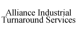ALLIANCE INDUSTRIAL TURNAROUND SERVICES trademark