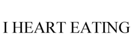 I HEART EATING trademark