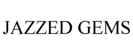 JAZZED GEMS trademark