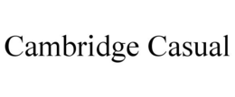 CAMBRIDGE CASUAL trademark