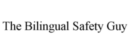 THE BILINGUAL SAFETY GUY trademark
