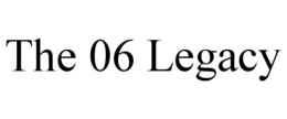 THE 06 LEGACY trademark