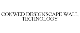 CONWED DESIGNSCAPE WALL TECHNOLOGY trademark