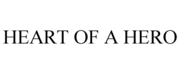 HEART OF A HERO trademark