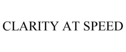CLARITY AT SPEED trademark