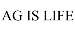 AG IS LIFE trademark