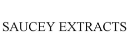 SAUCEY EXTRACTS trademark