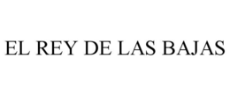 EL REY DE LAS BAJAS trademark
