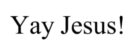 YAY JESUS! trademark