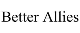 BETTER ALLIES trademark