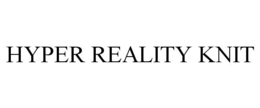 HYPER REALITY KNIT trademark
