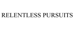 RELENTLESS PURSUITS trademark