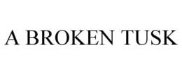 A BROKEN TUSK trademark