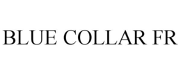 BLUE COLLAR FR trademark