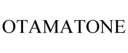 OTAMATONE trademark