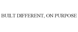 BUILT DIFFERENT, ON PURPOSE trademark