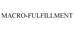 MACRO-FULFILLMENT trademark