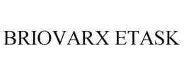BRIOVARX ETASK trademark