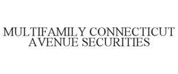 MULTIFAMILY CONNECTICUT AVENUE SECURITIES trademark