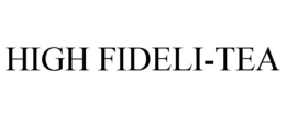 HIGH FIDELI-TEA trademark