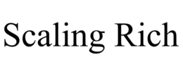 SCALING RICH trademark