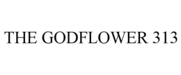 THE GODFLOWER 313 trademark