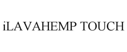 ILAVAHEMP TOUCH trademark