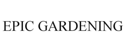 EPIC GARDENING trademark