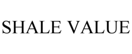 SHALE VALUE trademark