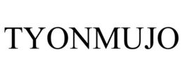 TYONMUJO trademark
