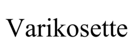 VARIKOSETTE trademark