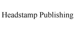 HEADSTAMP PUBLISHING trademark