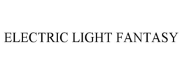 ELECTRIC LIGHT FANTASY trademark