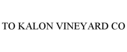 TO KALON VINEYARD COMPANY trademark