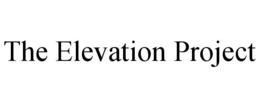 THE ELEVATION PROJECT trademark