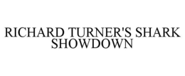 RICHARD TURNER'S SHARK SHOWDOWN trademark