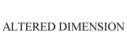 ALTERED DIMENSION trademark