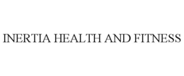 INERTIA HEALTH AND FITNESS trademark